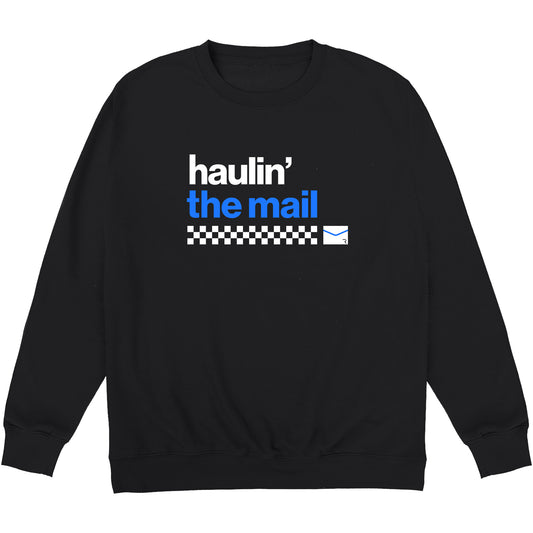 Haulin' The Mail Sweatshirt