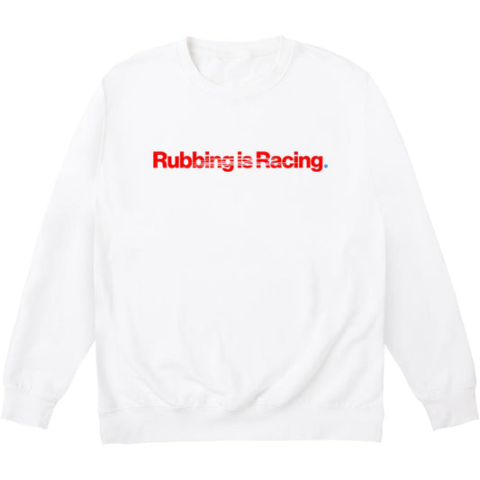 Rubbing Is Racing White Sweatshirt