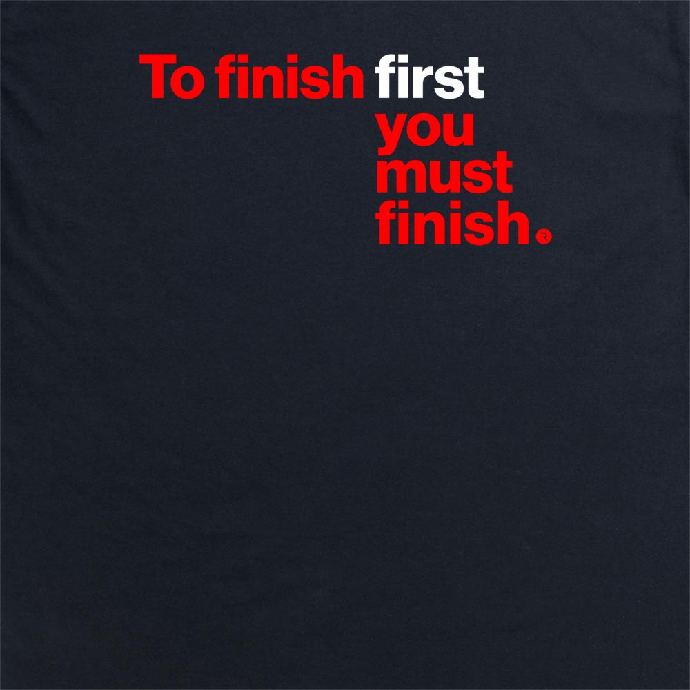 To Finish First... Sweatshirt