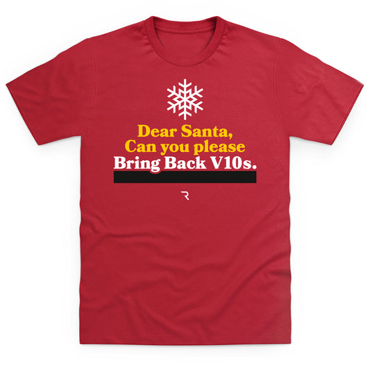Dear Santa, Please Bring Back V10s T Shirt